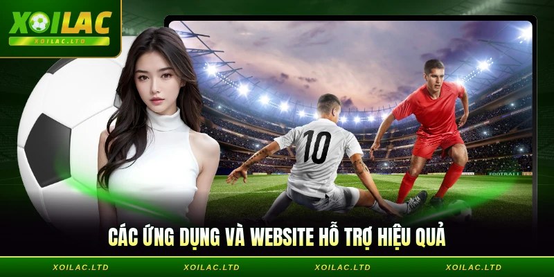 Các ứng dụng và website hỗ trợ hiệu quả