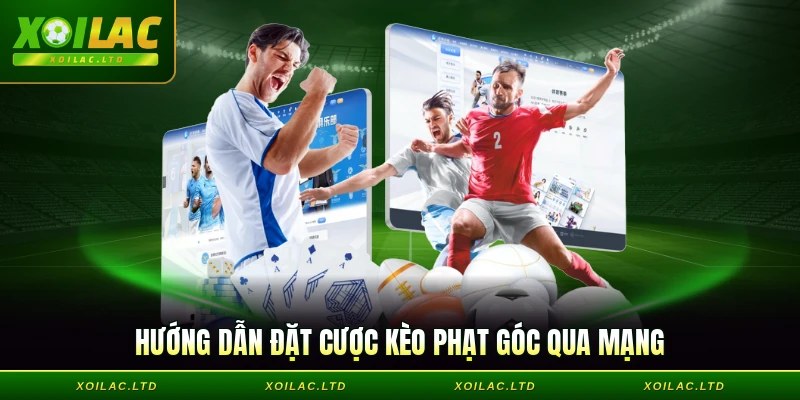 Hướng dẫn đặt cược Kèo phạt góc qua mạng