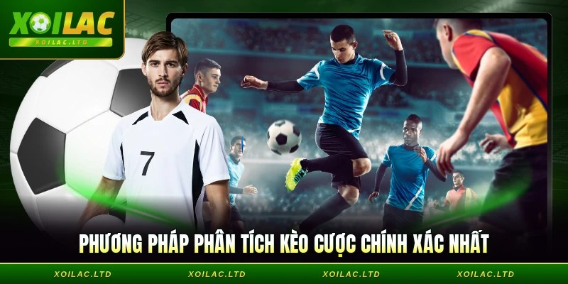 Phương pháp phân tích kèo cược chính xác nhất